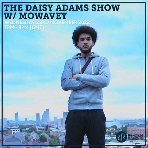 The Daisy Adams Show w/ mowavy 23rd November 2022