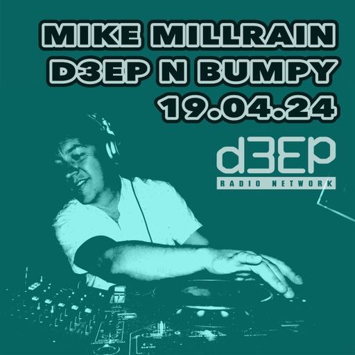 Mike Millrain - Deep 'n' Bumpy (19/04/24)