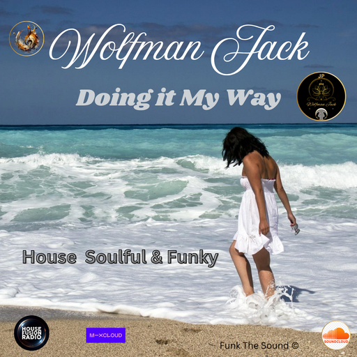 Wolfman Jack - Doing It My Way ( House Soulful & Funky )
