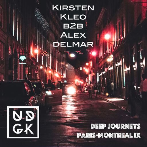 Kirsten Kleo & Alex Delmar - Deep Journeys Paris-Montreal IX (UDGK: 26/04/2022)
