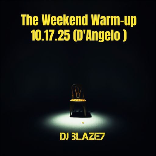 The Weekend Warm-up 10.17.25 (D'Angelo )