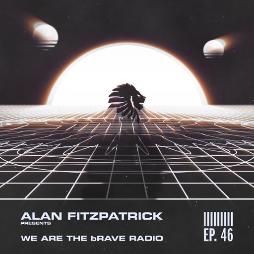 We Are The Brave Radio 046