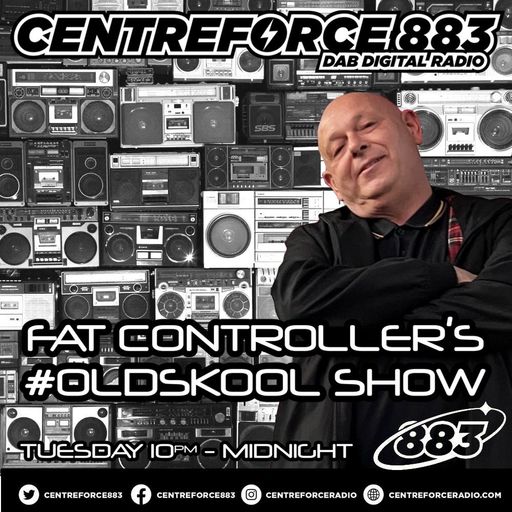 Fat Controller #oldskool show - 88.3 Centreforce DAB+ Radio - 17 - 03 - 2026 .mp3