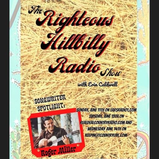 2023-06-13 The Righteous Hillbilly Radio Show, Songs of Roger Miller