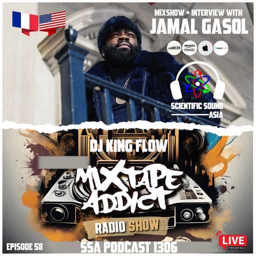 Scientific Sound 1306 is Mixtape Addict 58 by DJ King Flow with Jamal Gasol.