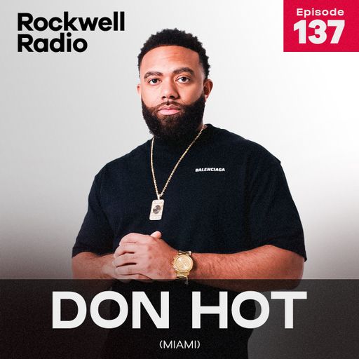 ROCKWELL RADIO - DJ DON HOT - AUGUST 2022 (EP. 137)
