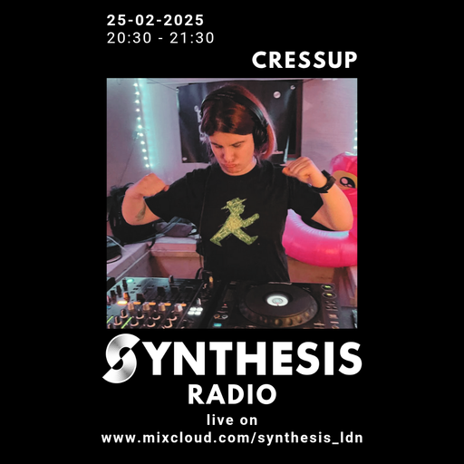 Cressup @ Synthesis 26-02-25