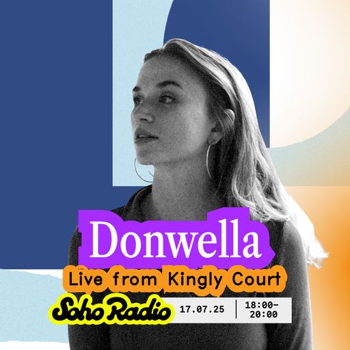 Donwella - Live from Kingly Court (17/07/2025)