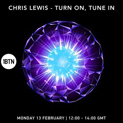Turn On, Tune In with Chris Lewis - 13.02.2023