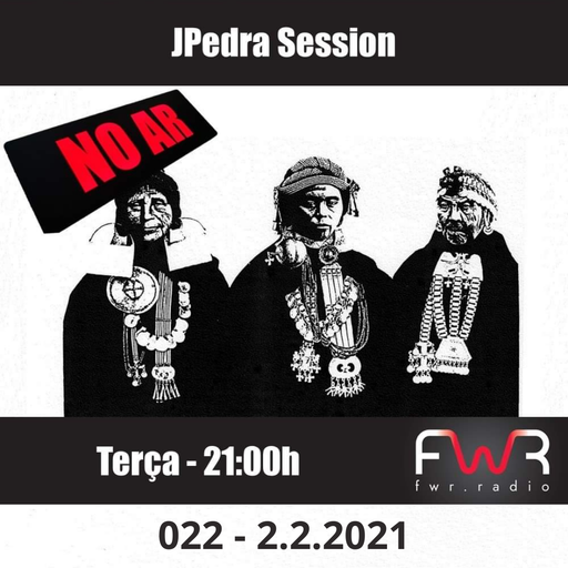JPedra Session 022 - 2.2.2021