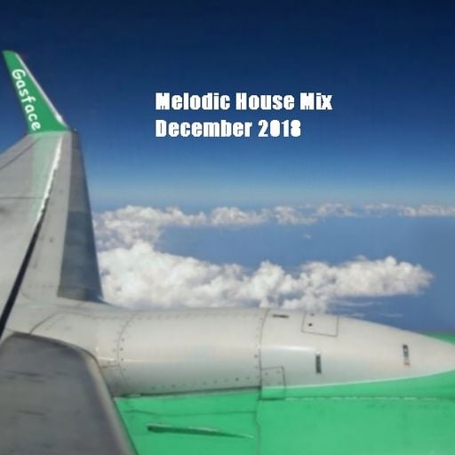 Melodic on a House Trip Mix December 2018
