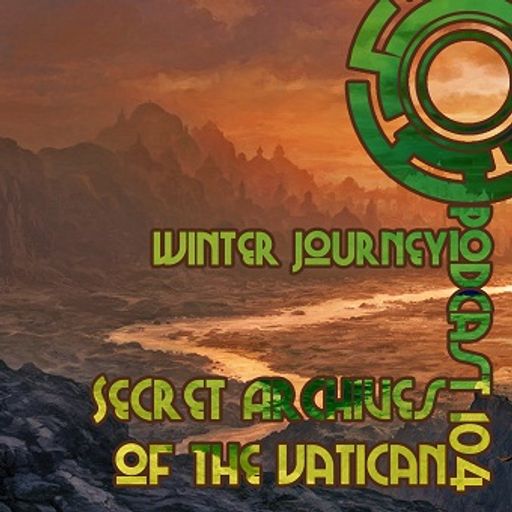 Winter Journey - Secret Archives of the Vatican Podcast 104