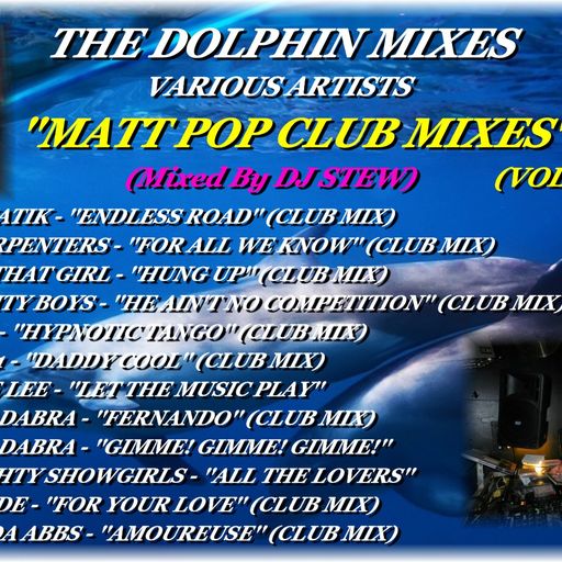 THE DOLPHIN MIXES - VARIOUS ARTISTS - ''MATT POP CLUB MIXES'' (VOLUME 2)