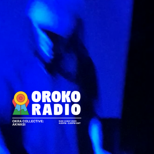 Akwasi - Okra Collective Take Over - 14th May 2023