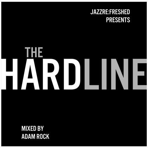 The HARDLINE - jazz re:freshed Mix by Dj Adam Rock