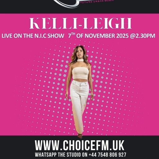 ChoiceFMUK - ENEYECEE SHOW WITH GUEST  KELLI LEIGH - 07/11/2025
