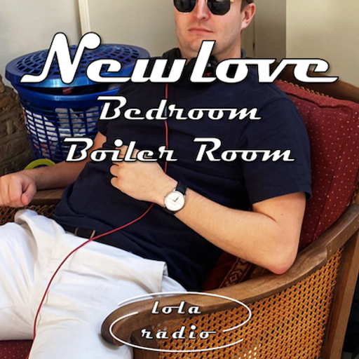 Lola Radio | DJ Newlove Bedroom Boiler Room | 03.06.23