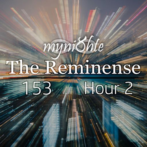 The Reminense 153 - Hour 2