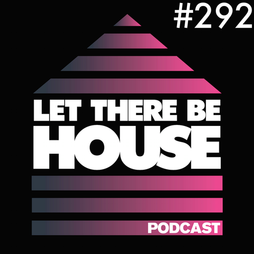 Let There Be House podcast with Glen Horsborough #292