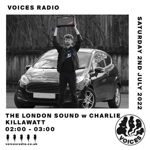 The London Sound w/ Charlie Killawatt - 02/07/22