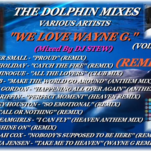 THE DOLPHIN MIXES - VARIOUS ARTISTS - ''WE LOVE 'WAYNE G' REMIXES'' (VOLUME 3)
