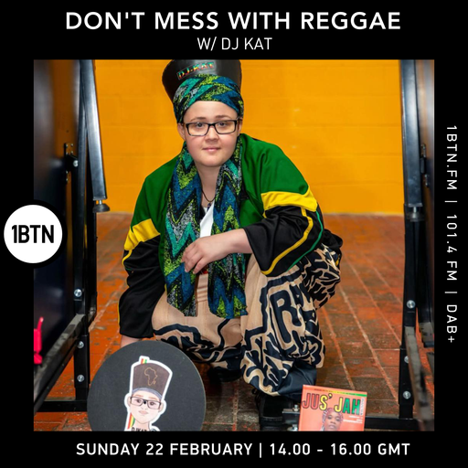 Dont Mess Reggae w/ DJ Kat - 22.02.26