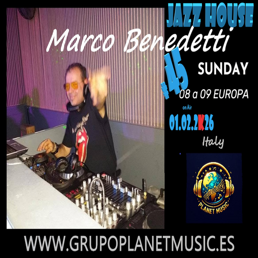 Marco Benedetti Dj for PLANET MUSIC RADIO # 45 JAZZ HOUSE