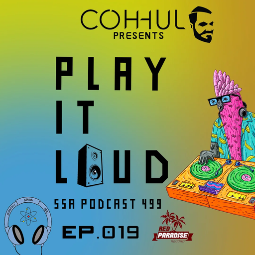 Scientific Sound Asia Radio Podcast 499 is Coh-huls' 'Play It Loud' 19.