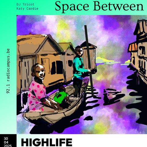 SPACE BETWEEN #32 : HIGHLIFE