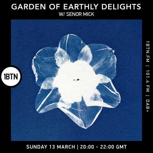 The Garden Of Earthly Delights with Senor Mick - 13.03.2022