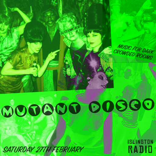 Mutant Disco with DJ Cosmic Bob (27/02/2021)