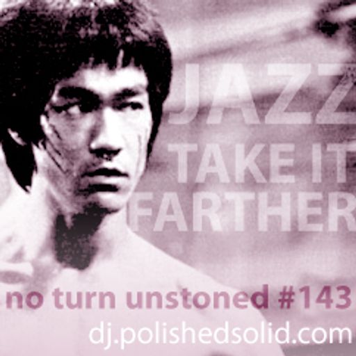 Jazz, Take It Farther (No Turn Unstoned #143)