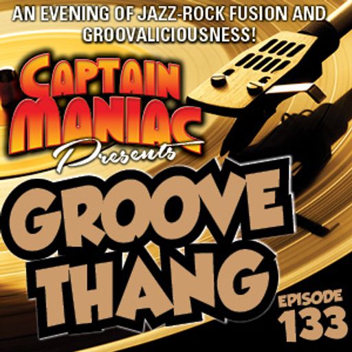 Episode 133 / Groove Thang!