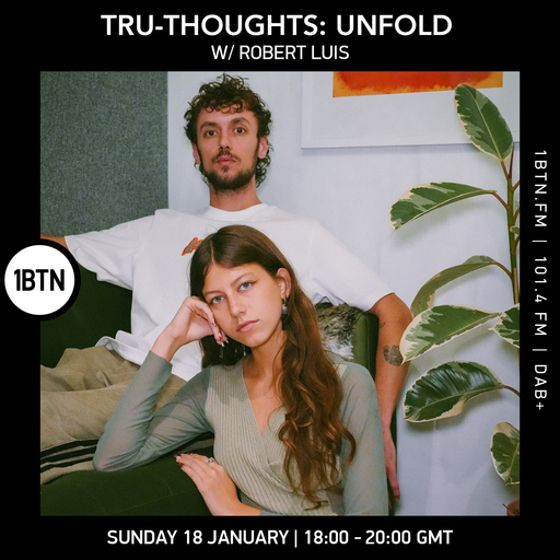 Tru Thoughts: Unfold w/ Rob Luis - 18.01.26