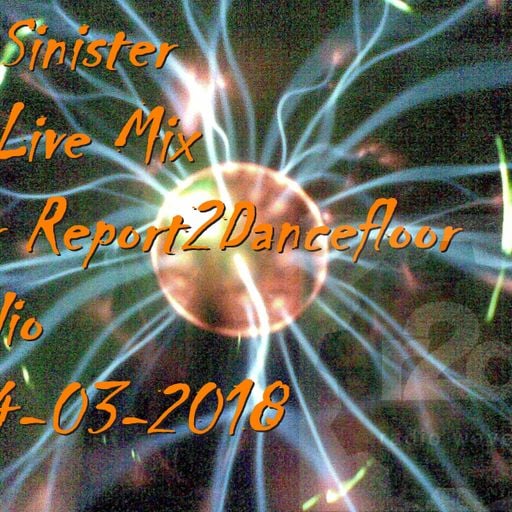 Dj-Sinister - Live Mix for Report2Dancefloor Radio-24-03-2018