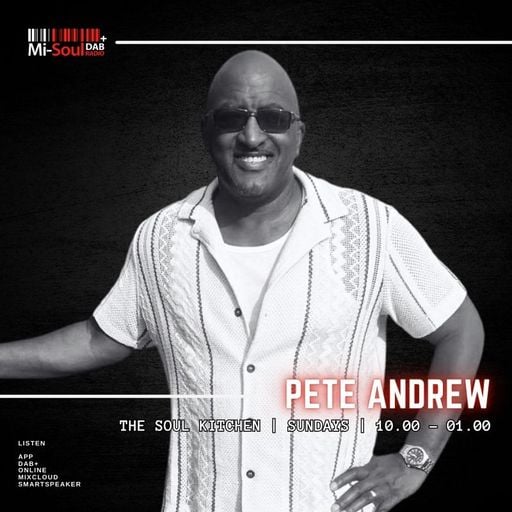 Pete Andrew / The Soul Kitchen / Mi-Soul Radio / Sun 10am - 12pm / 17-05-2026