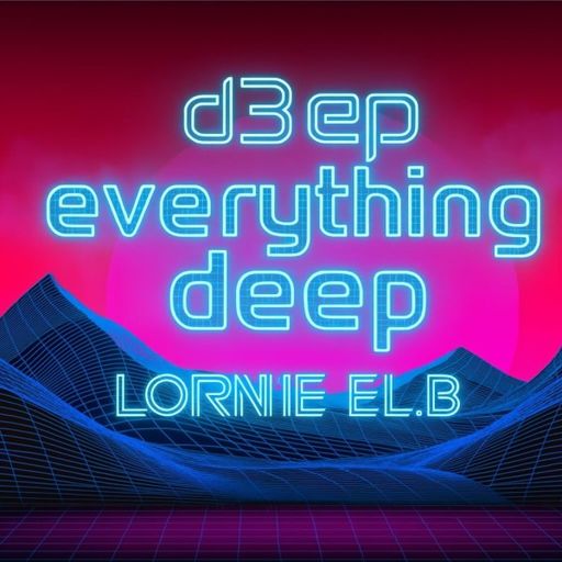 Lornie - Everything Deep (16/11/25)