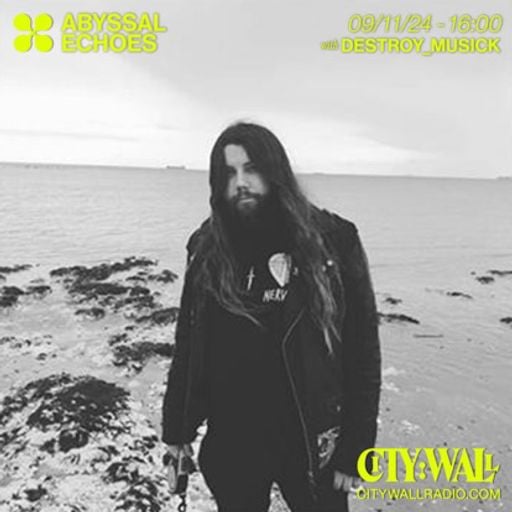 Abyssal Echoes w/ Destroy_Musick - November 2024