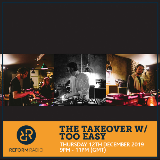 The Takeover w/ Too Easy 12th December 2019