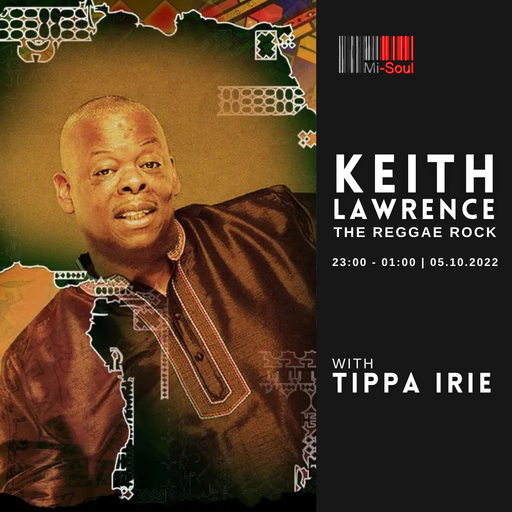Reggae Rock / Keith Lawrence with Tippa Irie / Mi-Soul Radio /  Wed 11pm - 1am / 05-10-2022