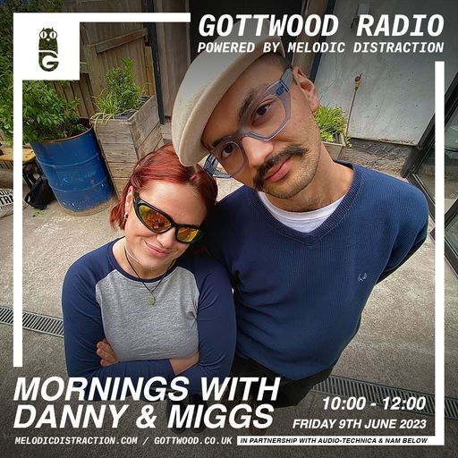 Mornings With Danny & Miggs [Gottwood Radio] (June '23)