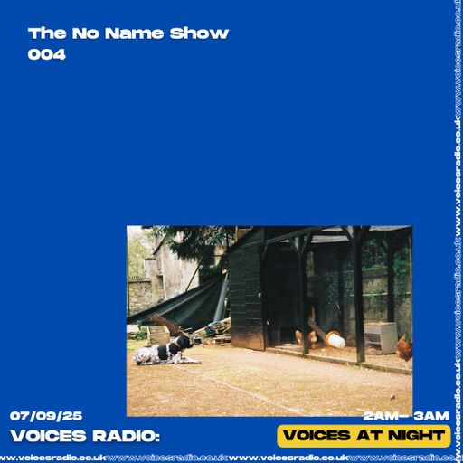 The No Name Show - 07/09/25 - [Voices Radio]