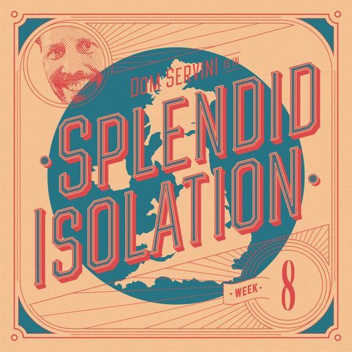 Splendid Isolation 008 with Dom Servini