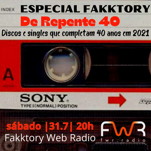 Especial Fakktory -  De Repente 40 - 31.7.2021
