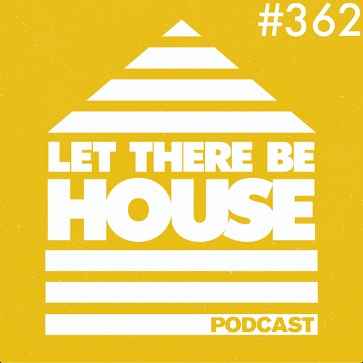 Let There Be House podcast with Glen Horsborough #362