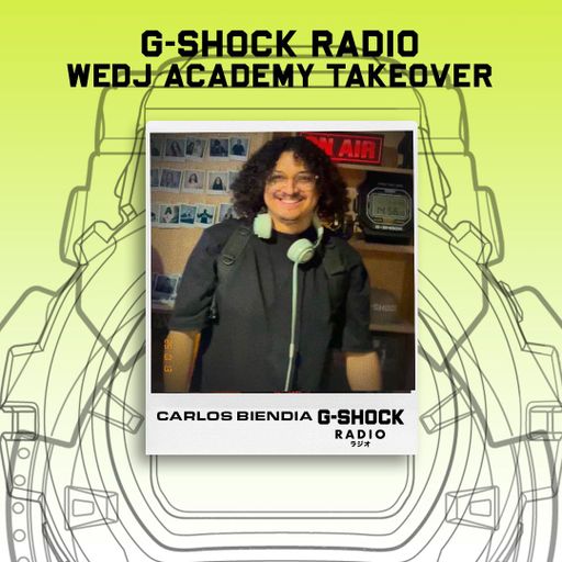 G-SHOCK Radio - WeDj Academy Takeover - Carlos Biendia - 10/01