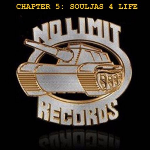 The No Limit Saga - Chapter 5: Souljas 4 Life