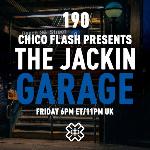 Chico Flash - The Jackin’ Garage (26/08/22)