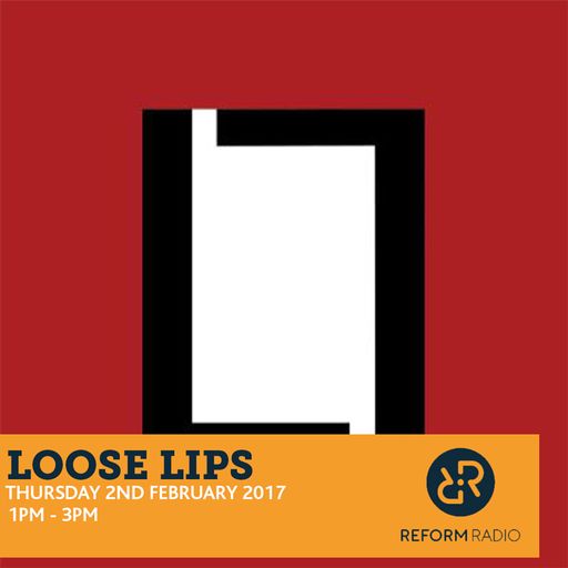 Loose Lips 2nd February 2017