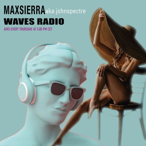 MAX SIERRA (John Spectre) for Waves Radio #178
